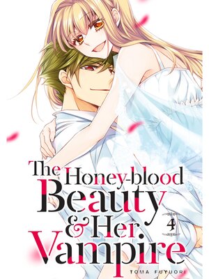 cover image of The Honey-blood Beauty & Her Vampire, Volume 4